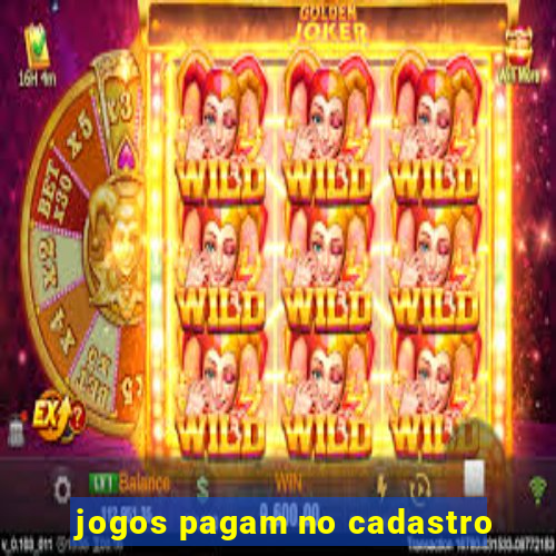 jogos pagam no cadastro